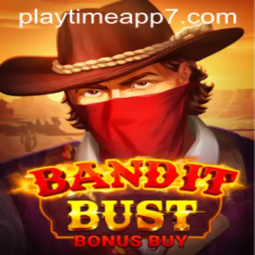 BanditBustBonusBuy: A Thrilling Adventure in the Playtime App Universe