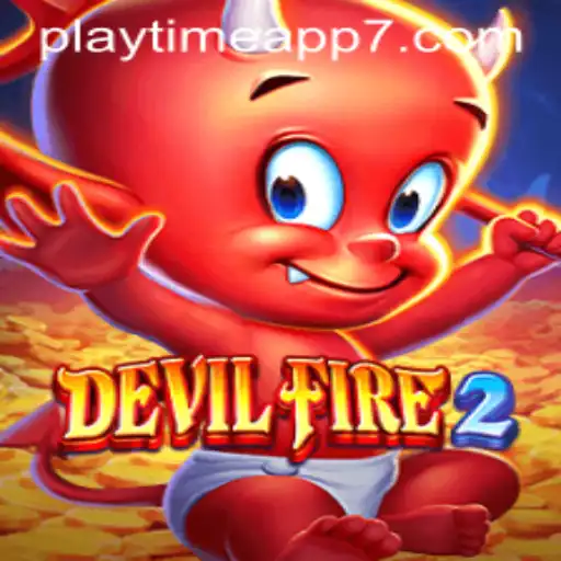 Explore 'DevilFire2': The Thrilling New Adventure on the Playtime App