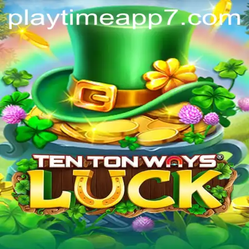 Dive into the Exciting World of TenTonWaysLuck: The New Playtime App