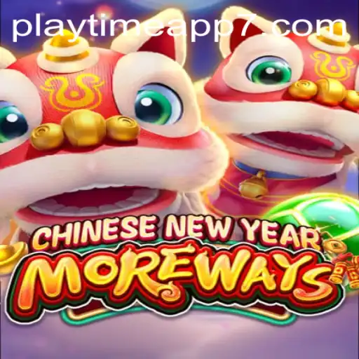 Unravel the Excitement with CHINESENEWYEARMOREWAYS on Playtime App