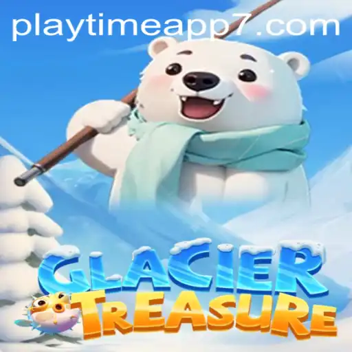An In-Depth Exploration of GlacierTreasure: The Exciting Playtime App