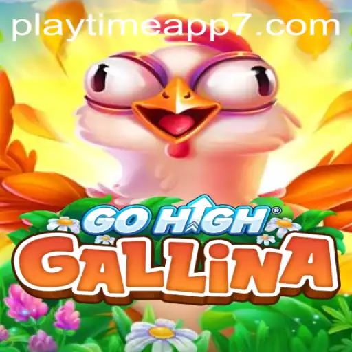 Dive into the Thrilling World of GoHighGallina: A New Era of Playtime Apps