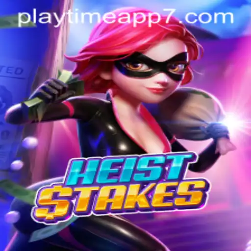 HeistStakes: A Thrilling Experience with the Latest Playtime App