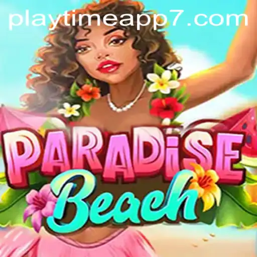 ParadiseBeach Playtime App: Dive into a Virtual Oasis