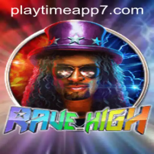 Discover RaveHigh: A Thrilling Adventure in the World of the Playtime App