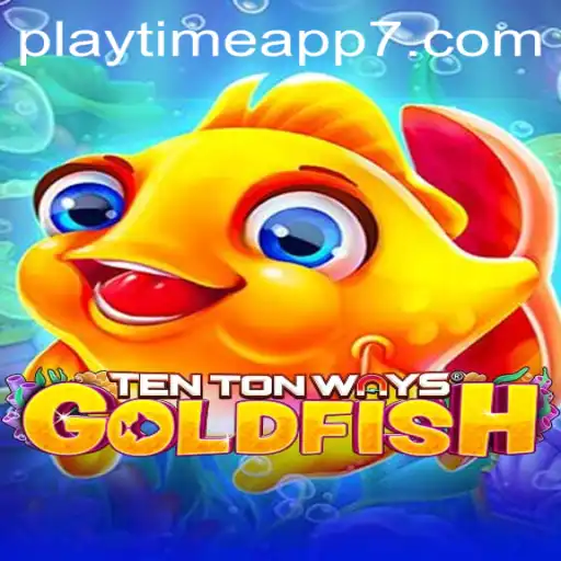 Dive into TenTonWaysGoldfish: The Playtime App Revolutionizing Mobile Gaming